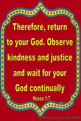 Hosea 1:7 Return Be Kind And Just And Wait For God (red)